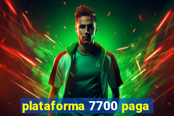 plataforma 7700 paga